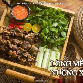 M270 - KHÓA HỌC MÓN LÒNG MỀ GÀ NƯỚNG XIÊN