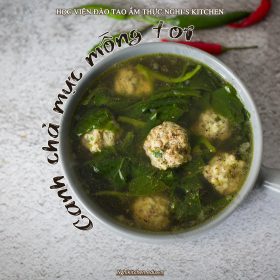M343 - KHOÁ HỌC MÓN CANH CHẢ MỰC MỒNG TƠI