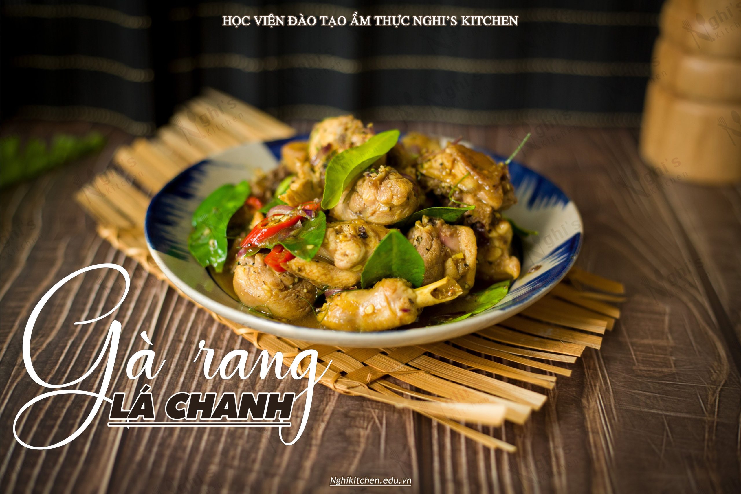 KHOÁ HỌC MÓN GÀ RANG LÁ CHANH - Nghị Kitchen