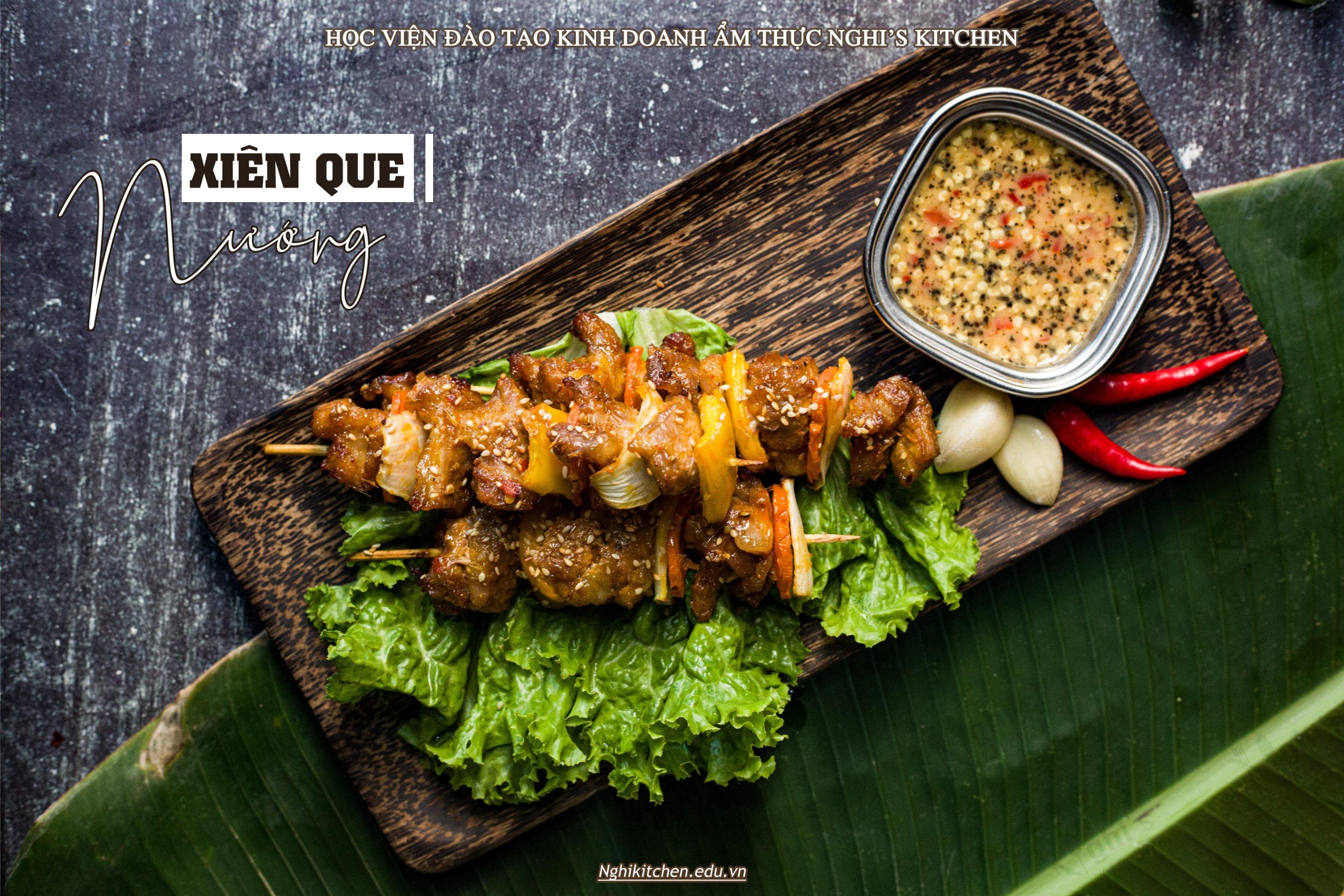 M534 - KHOÁ HỌC MÓN XIÊN QUE NƯỚNG - Nghị Kitchen