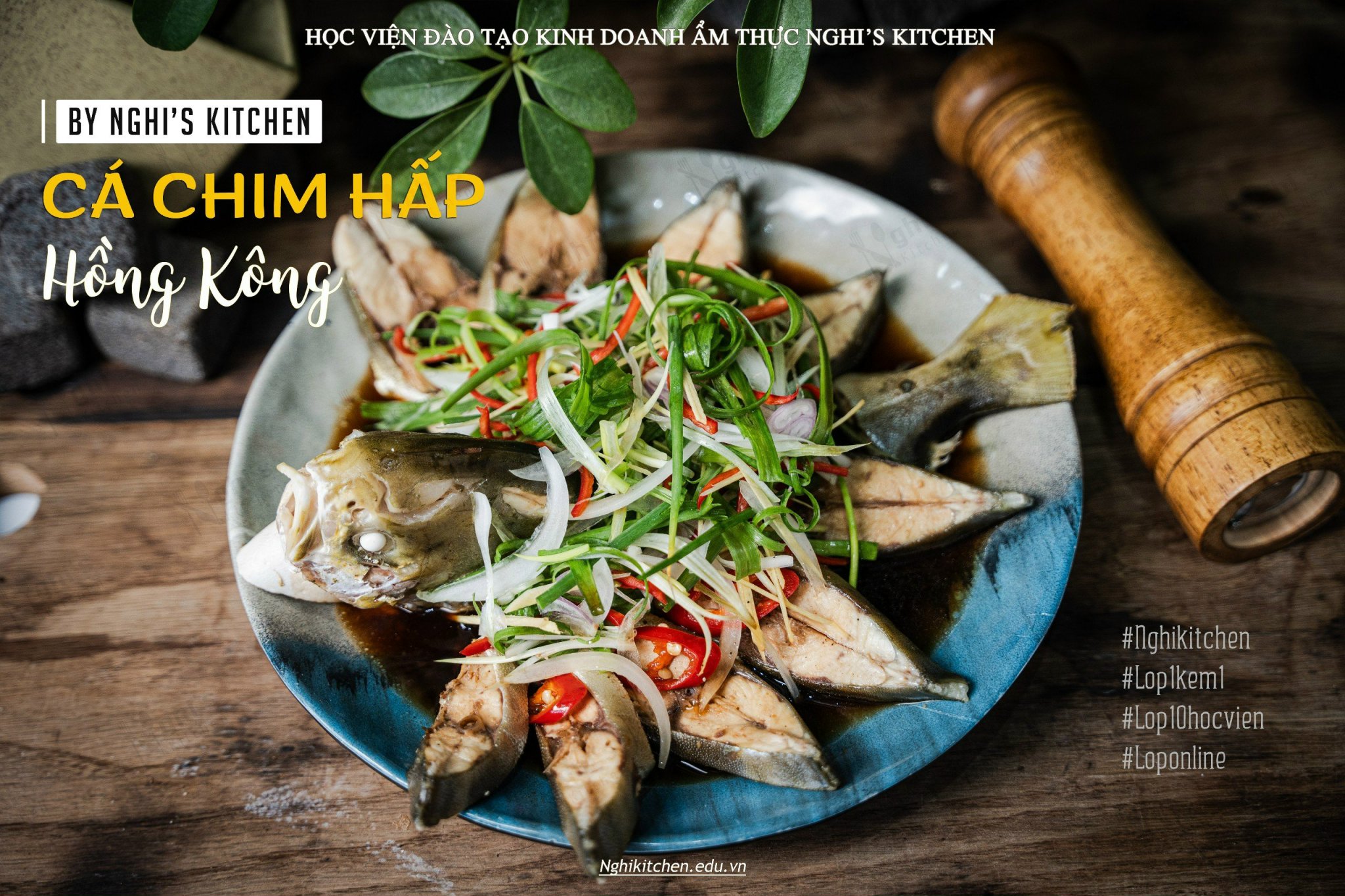 KHOÁ HỌC MÓN CÁ CHIM HẤP HỒNG KÔNG Nghị Kitchen