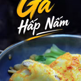 MV816 - KHOÁ HỌC MÓN GÀ HẤP NẤM