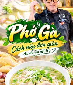 MV925 - KHOÁ HỌC MÓN PHỞ GÀ ĐƠN GIẢN (GIA ĐÌNH)